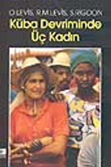 Küba Devriminde Üç Kadın