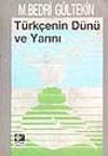 T&uuml;rk&ccedil;enin D&uuml;n&uuml; ve Yarını