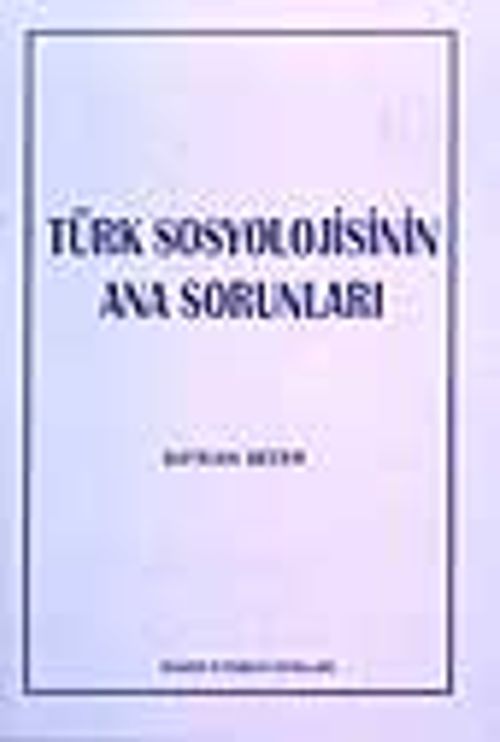Türk Sosyolojisinin Ana Sorunları