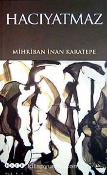 Hacıyatmaz - Mihriban İnan Karatepe