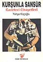 Kurşunla Sansür Gazeteci Cinayetleri
