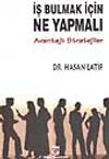 İş Bulmak İ&ccedil;in Ne Yapmalı