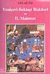 Yeniçeri-Bektaşi İlişkileri ve II. Mahmut