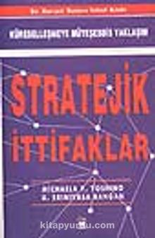 Stratejik İttifaklar -Küreselleşmeye Müteşebbis Yaklaşım- - U. Srinivasa Rangan
