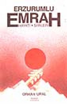 Erzurumlu Emrah / Hayatı ve Şiirleri