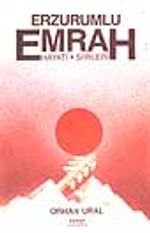 Erzurumlu Emrah / Hayatı ve Şiirleri