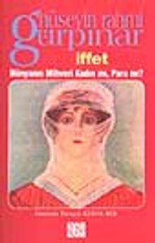 İffet / Dünyanın Mihveri Kadın mı, Para mı?