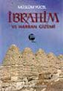 İbrahim ve Harran Gizemi - Müslüm Yücel