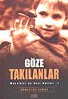 Göze Takılanlar / Makaleler ve Gezi Notları 1