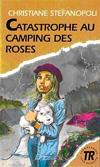 Catastrophe au Camping des Roses (Niveau-1) 300 mots -Fransızca Okuma Kitabı