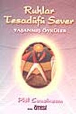 Ruhlar Tesadüfü Sever / Yaşanmış Öyküler