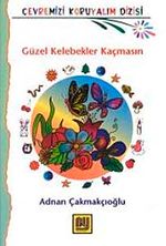 Güzel Kelebekler Kaçmasın