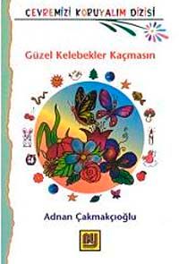 Güzel Kelebekler Kaçmasın