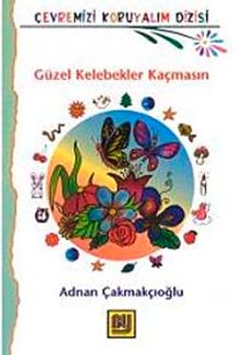 Güzel Kelebekler Kaçmasın