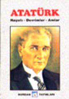Atatürk / Hayatı-Devrimler-Anılar