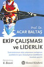 Ekip Çalışması ve Liderlik Değişimin İçinden Geleceğe Doğru