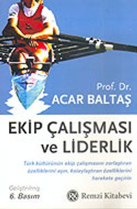 Ekip Çalışması ve Liderlik Değişimin İçinden Geleceğe Doğru