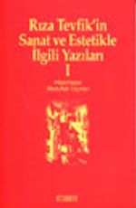 Rıza Tevfik'in Sanat ve Estetikle İlgili Yazıları 1