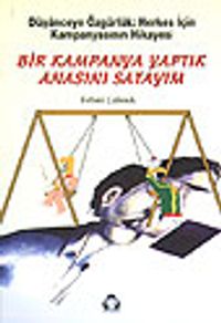 Bir Kampanya Yaptık Anasını Satayım&Düşünceye Özgürlük Herkes İçin Kampanyasının Hikayesi