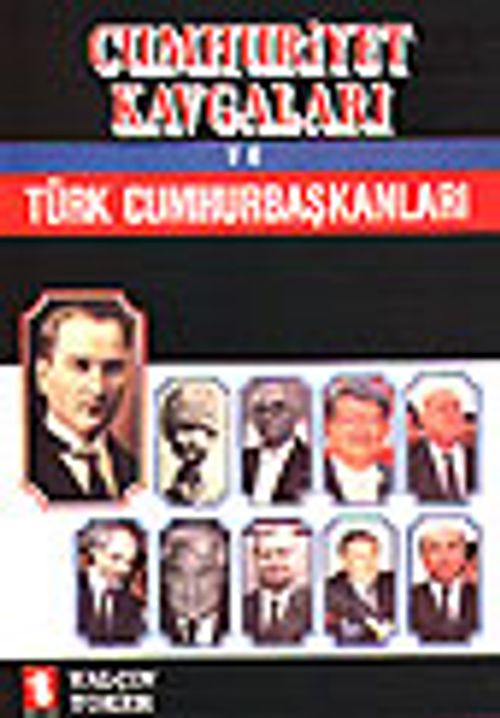 Cumhuriyet Kavgaları/ Türk Cumhurbaşkanları
