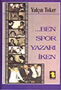 Ben Spor Yazarı İken
