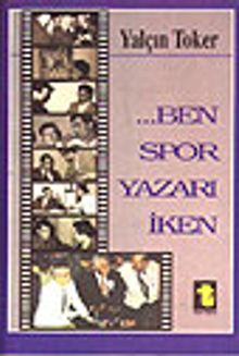 Ben Spor Yazarı İken