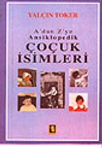 Çocuk İsimleri/ Adan Zye Ansiklopedik Çocuk İsimleri (ciltsiz)