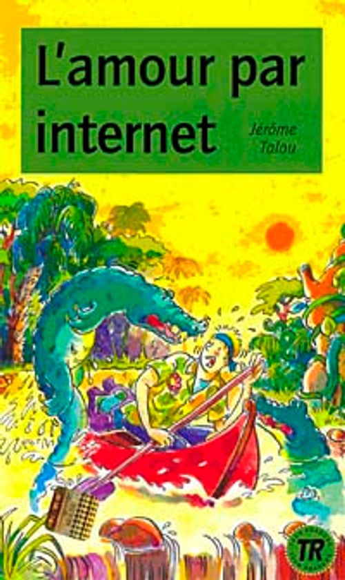 L'Amour par internet (Niveau-3) 850 mots -Fransızca Okuma Kitabı