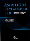Aşırılığın Peygamberleri / Nietzsche, Heidegger, Foucault, Derrida