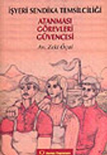 İşyeri Sendika Temsilciliği Atanması Görevleri Güvencesi