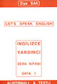 Let's Speak English/İngilizce Yardımcı Ders Kitabı Orta 1 /Alıştırmalı & Testli