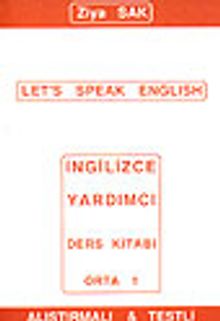 Let's Speak English/İngilizce Yardımcı Ders Kitabı Orta 1 /Alıştırmalı & Testli