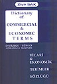 Ticari Ekonomik Terimler Sözlüğü/Dictionary of Commercial/ Economic Terms/ İngilizce-Türkçe