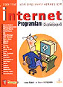 İnternet Programları Rehberi & 7'den 77'ye Yeni Başlayan Herkes İçin
