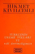 Türkçenin Üreme Yolları ve "Dil Devrimciliğimiz"