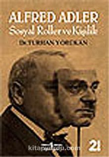 Alfred Adler-Sosyal Roller ve Kişilik - Turhan Yörükan