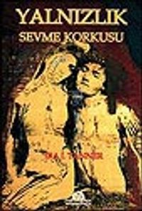 Yalnızlık Sevme Korkusu