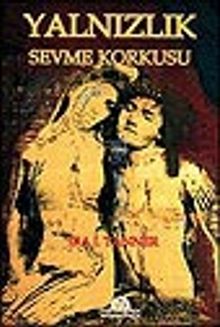 Yalnızlık Sevme Korkusu