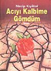 Acıyı Kalbime G&ouml;md&uuml;m