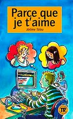 Parce que Je t'aime (Niveau-1) 400 mots -Fransızca Okuma Kitabı