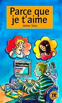 Parce que Je t'aime (Niveau-1) 400 mots -Fransızca Okuma Kitabı