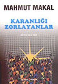 Karanlığı Zorlayanlar