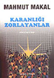 Karanlığı Zorlayanlar