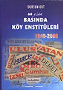 Basında Köy Enstitüleri&1940-2000