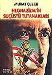 Neonazizm'in Suçüstü Tutanakları&Yeni Alman Irkçılığı ve Türkler