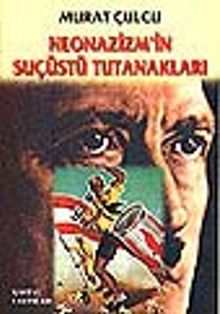 Neonazizm'in Suçüstü Tutanakları&Yeni Alman Irkçılığı ve Türkler