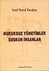 Hukuksuz Yönetimler Suskun İnsanlar&Çağında Yaşamak II