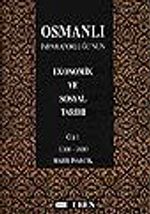 Osmanlı İmparatorluğu'nun Ekonomik ve Sosyal Tarihi Cilt 1/1300-1600 (karton kapak)