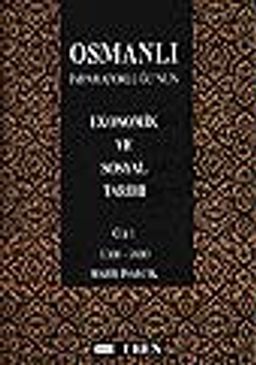 Osmanlı İmparatorluğu'nun Ekonomik ve Sosyal Tarihi Cilt 1/1300-1600 (karton kapak)