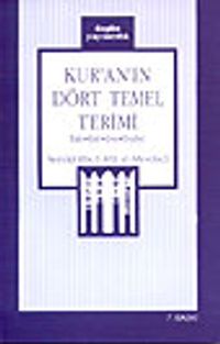 Kur'an'ın Dört Temel Terimi İlah-Rab-Din-İbadet